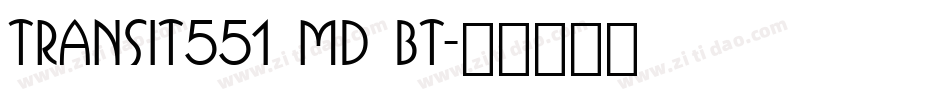 Transit551 Md BT字体转换
